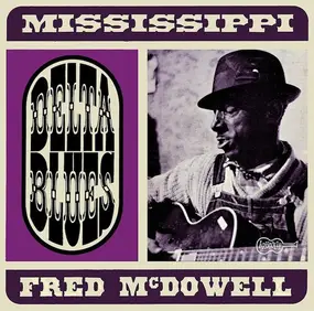 Mississippi Fred McDowell - Delta Blues