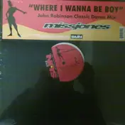Missjones - Where I Wanna Be Boy (The John Robinson Classic Dance Mix)