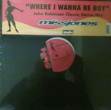 Miss Jones - Where I Wanna Be Boy (The John Robinson Classic Dance Mix)