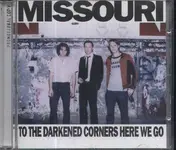 Missouri - To The Darkened Corners Here We Go