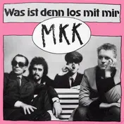 MKK - Was Ist Denn Los Mit Mir