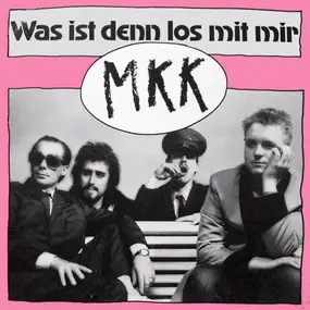 MKK - Was Ist Denn Los Mit Mir