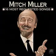 Mitch Miller - 16 Most Requested Songs