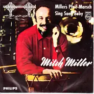 Mitch Miller And His Orchestra And Chorus - Mitch Miller's Pfeif-Marsch / Sing Song Baby