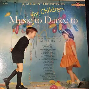 Mitch Miller And His Sing-Along Chorus - A Golden Treasury Of Music (For Children) To Dance To