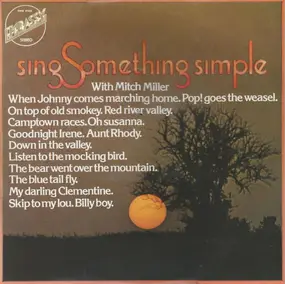 Mitch Miller & the Sing Along Gang - Sing Something Simple