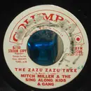 7inch Vinyl Single - Mitch Miller And The Sing Along Kids - The Zazu Zazu Tree