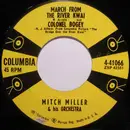 7inch Vinyl Single - Mitch Miller & His Orchestra - March From The River Kwai And Colonel Bogey / Hey Little Baby