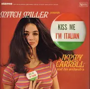 Mitch Miller with Jimmy Carroll And His Orchestra - Mitch Miller Presents Kiss Me I'm Italian