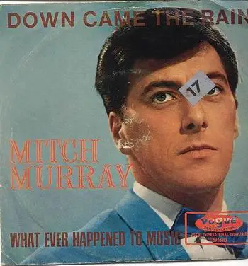 Mitch Murray - Down Came the Rain / What Ever Happened To Music