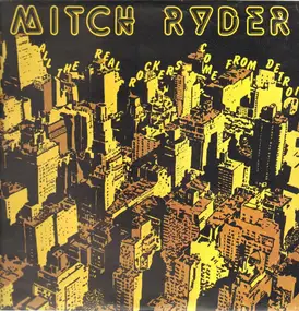 Mitch Ryder & the Detroit Wheels - All The Real Rockers Come From Detroit