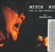 Mitch Ryder Feat. Engerling - The Old Man Springs A Boner