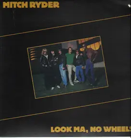 Mitch Ryder & the Detroit Wheels - Look Ma, No Wheels