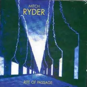 Mitch Ryder & the Detroit Wheels - Rite of Passage