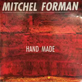 Mitchel Forman - Hand Made