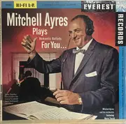 LP - Mitchell Ayres And His Orchestra Featuring Harry Terrill - Mitchell Ayres Plays Romantic Ballads For You...