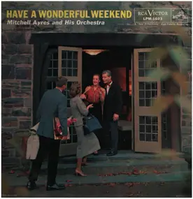 Mitchell Ayres And His Orchestra - Have A Wonderful Weekend