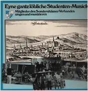 LP - ^Mitglieder des Sondershäuser Verbandes singen und musizieren - Eyne gantz löbliche Studenten-Musick