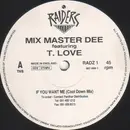 12inch Vinyl Single - Mix Master Dee Featuring T. Love - If You Want Me