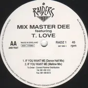 12inch Vinyl Single - Mix Master Dee Featuring T. Love - If You Want Me