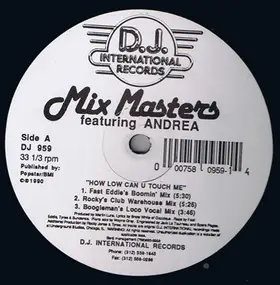 Mixmasters - How Low Can U Touch Me