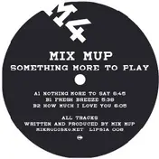 mix mup - Something More To Play