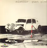 Mixtüür - Guet Glade