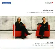 Mixtura , Margit Kern , Katharina Bäuml - Miniatures (Renaissance Music & New Music)