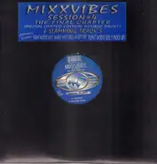 Mixx Vibes - Session #4 - The Final Chapter!