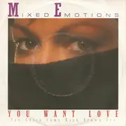 7inch Vinyl Single - Mixed Emotions - You Want Love (You Gotta Come Back Brown Eye)