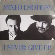 7'' - Mixed Emotions - I Never Give Up