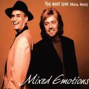 Mixed Emotions - You Want Love