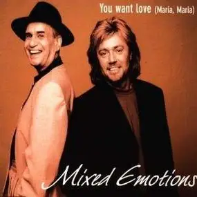 Mixed Emotions - You Want Love