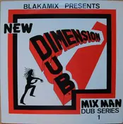 The Mixman - Blakamix Presents New Dimension Dub Mix Man Dub Series 1