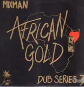 The Mixman - African Gold (Dub Series 3)