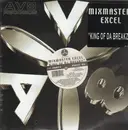 12inch Vinyl Single - Mixmaster Excel - King Of Da Breakz - Still Sealed