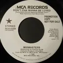 7inch Vinyl Single - Mixmasters - Don't Cha Wanna Be Loved
