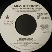7inch Vinyl Single - Mixmasters - Don't Cha Wanna Be Loved