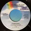 7inch Vinyl Single - Mixmasters - Don't Cha Wanna Be Loved