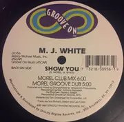12inch Vinyl Single - MJ White - Show You