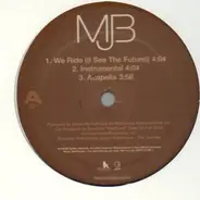 Mjb - We Ride (I See The Future)