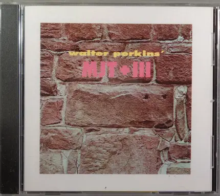 Mjt+3 - Walter Perkins' MJT + III
