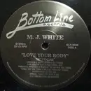 12'' - MJ White - Love Your Body