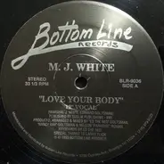 MJ White - Love Your Body