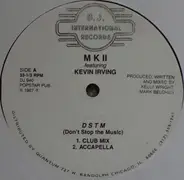 MK II Featuring Kevin Irving - D S T M (Don't Stop The Music)