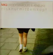 Mk2 - Nicknurmitdemkopf...