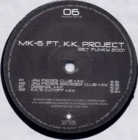 MK-6 Ft. K.K. Project - Get Funky 2001