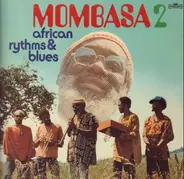 Mombasa - Mombasa 2 (African Rythms & Blues)