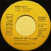 Mome Rath - Show Me How To Love