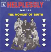 7inch Vinyl Single - Moment Of Truth - Helplessly (Part. 1 & 2)